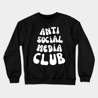 FUNNY ANTI SOCIAL MEDIA CLUB Crewneck Sweatshirt